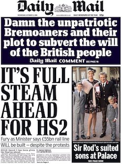 A front page from the Daily Mail with a lead to their editorial, proclaiming "Damn the unpatriotic Bremoaners and their plot to subvert the will of the British people". Other headlines include "Full steam ahead for HS2", a plan for a high-speed railway across England, and a picture of Rod Stewart and his family.