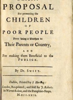 A yellowing front page of Jonathan Swift's "Modest Proposal", which reads: "A modest proposal for preventing the children of poor people from becoming a burthen (sic) to their parents or country, and for making them beneficial to the Publick (sic)".